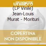 (LP Vinile) Jean-Louis Murat - Morituri vinile