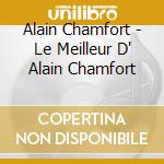 Alain Chamfort - Le Meilleur D' Alain Chamfort cd