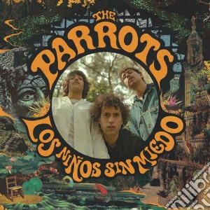 (LP Vinile) Parrots (The) - Los Ninos Sin Miedo lp vinile di Parrots The
