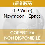 (LP Vinile) Newmoon - Space vinile