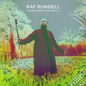 Raf Rundell - The Adventures Of Selfie Boy P cd musicale di Rundell Raf