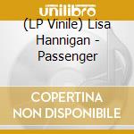 (LP Vinile) Lisa Hannigan - Passenger vinile