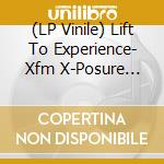 (LP Vinile) Lift To Experience-  Xfm X-Posure Session 17/07/2001 vinile