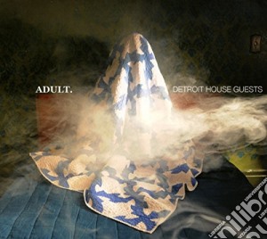 Adult. - Detroit House Guests cd musicale di Adult.