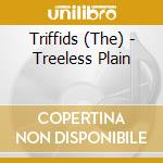 Triffids (The) - Treeless Plain cd musicale di Triffids The