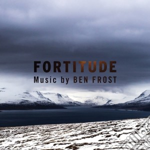 Ben Frost - Music From Fortitude cd musicale di Ben Frost