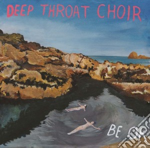 (LP Vinile) Deep Throat Choir - Be Ok (12