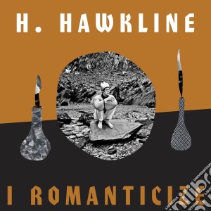 (LP Vinile) H. Hawkline - I Romanticize lp vinile di Hawkline H.