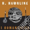 (LP Vinile) H. Hawkline - I Romanticize cd