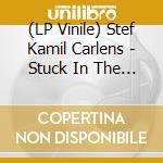 (LP Vinile) Stef Kamil Carlens - Stuck In The Status Quo lp vinile di Stef Kamil Carlens