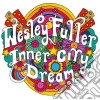Wesley Fuller - Inner City Dream cd