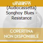 (Audiocassetta) Songhoy Blues - Resistance cd