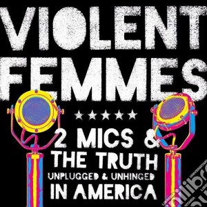 Violent Femmes - Two Mics cd musicale di Violent Femmes