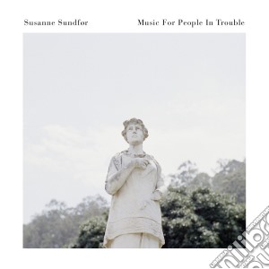 (LP Vinile) Susanne Sundfor - Music For People In Trouble lp vinile di Susanne Sundfor