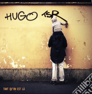(LP Vinile) Hugo Tsr - Tant Qu'On Est La lp vinile di Hugo Tsr