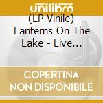 (LP Vinile) Lanterns On The Lake - Live With Royal Northern Sinfonia (2 Lp) vinile