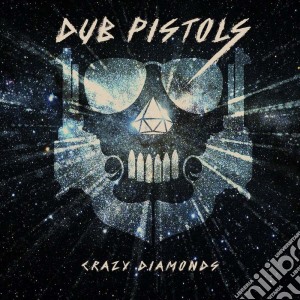 Dub Pistols - Crazy Diamonds cd musicale di Pistols Dub