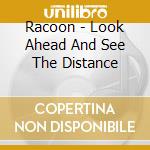 Racoon - Look Ahead And See The Distance cd