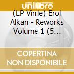 (LP Vinile) Erol Alkan - Reworks Volume 1 (5 Lp) vinile