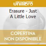 Erasure - Just A Little Love cd
