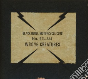 Black Rebel Motorcycle Club - Wrong Creatures cd musicale di Black rebel motorcyc