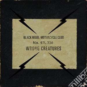 Black Rebel Motorcycle Club - Wrong Creatures cd musicale di Black Rebel Motorcycle Club