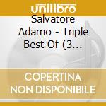Salvatore Adamo - Triple Best Of (3 Cd) cd