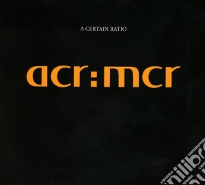 A Certain Ratio - Acr:Mcr cd musicale di A Certain Ratio