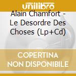 Alain Chamfort - Le Desordre Des Choses (Lp+Cd) cd
