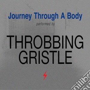 Throbbing Gristle - Journey Through A Body cd musicale di Throbbing Gristle