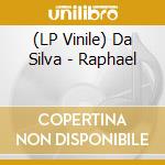 (LP Vinile) Da Silva - Raphael lp vinile di Da Silva