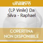 (LP Vinile) Da Silva - Raphael vinile