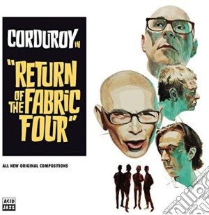 (LP Vinile) Corduroy - Return Of The Fabric Four lp vinile di Corduroy