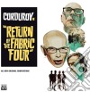 (LP Vinile) Corduroy - Return Of The Fabric Four cd
