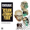 Corduroy - Return Of The Fabric Four cd