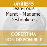 Jean-Louis Murat - Madame Deshoulieres cd