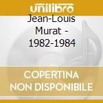 Jean-Louis Murat - 1982-1984 cd musicale di Jean