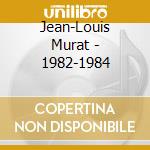 Jean-Louis Murat - 1982-1984 cd