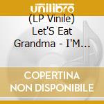 (LP Vinile) Let'S Eat Grandma - I'M All Ears (2 Lp)