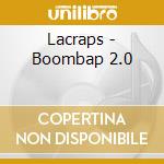 Lacraps - Boombap 2.0 cd musicale di Lacraps