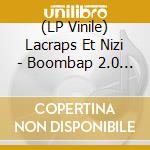 (LP Vinile) Lacraps Et Nizi - Boombap 2.0 (Deluxe) lp vinile di Lacraps Et Nizi