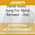 Daniel Avery - Song For Alpha Remixes - One cd musicale di Daniel Avery