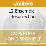 12 Ensemble - Resurrection cd