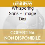 Whispering Sons - Image -Digi- cd