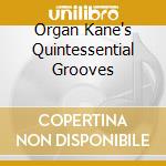 Organ Kane's Quintessential Grooves cd musicale di Q-CONTINUUM