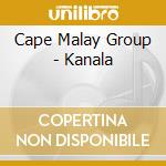 Cape Malay Group - Kanala