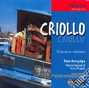 Duo Arequipa - Criollo: Chansons Metisses cd musicale di Duo Arequipa