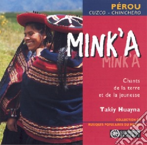 Groupe Takiy Huayna - Mink'A cd musicale di Groupe Takiy Huayna