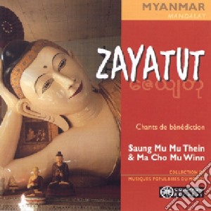 Myanmar: Mandalay - Zayatut. Chants De Benediction / Various cd musicale di Myanmar / Mandalay