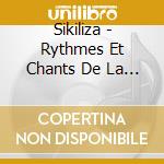 Sikiliza - Rythmes Et Chants De La Foret Et De La Savane cd musicale di Sikiliza